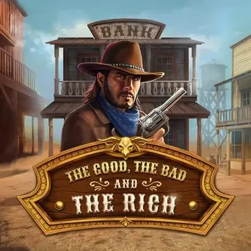 The Good, The Bad and The Rich